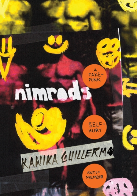 Nimrods : a fake-punk self-hurt anti-memoir, Hardback Book