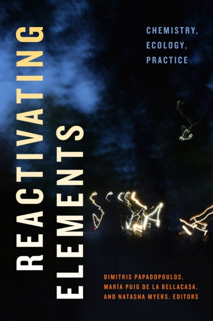 Reactivating Elements : Chemistry, Ecology, Practice, PDF eBook