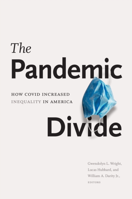 The Pandemic Divide : How COVID Increased Inequality in America, PDF eBook