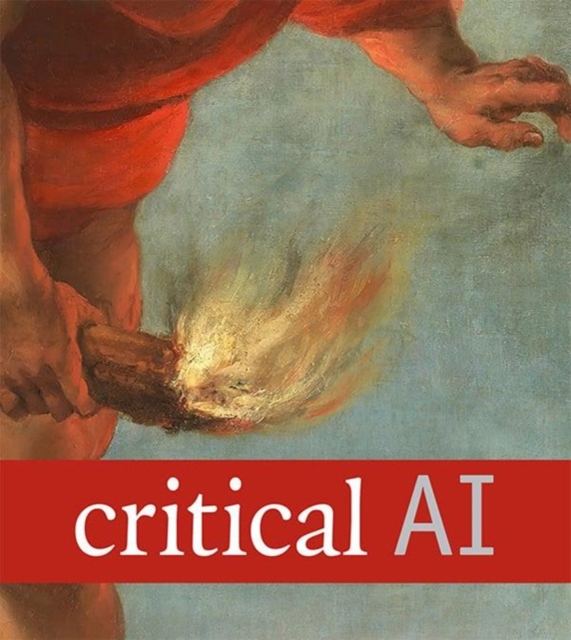 Critical AI : A Field in Formation, Paperback / softback Book