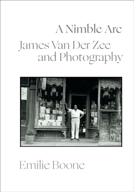 A Nimble Arc : James Van Der Zee and Photography, Paperback / softback Book