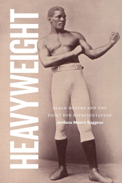 Heavyweight : Black Boxers and the Fight for Representation, Hardback Book