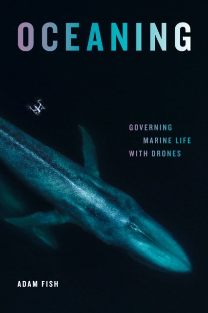 Oceaning : Governing Marine Life with Drones, Paperback / softback Book