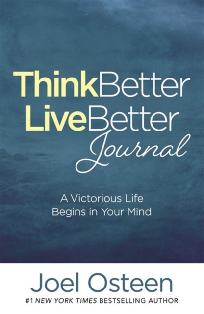 Think Better, Live Better Journal : A Guide to Living a Victorious Life, Hardback Book