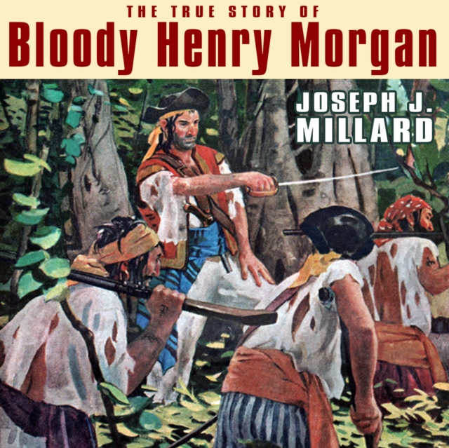 The True Story of Bloody Henry Morgan, eAudiobook MP3 eaudioBook