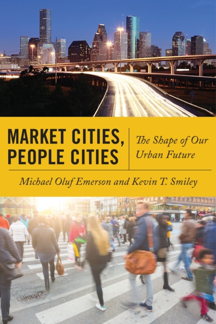 Market Cities, People Cities : The Shape of Our Urban Future, Paperback / softback Book