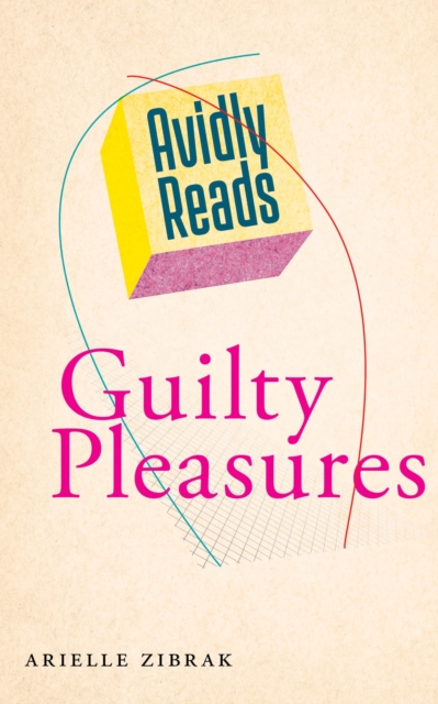 Avidly Reads Guilty Pleasures, Paperback / softback Book