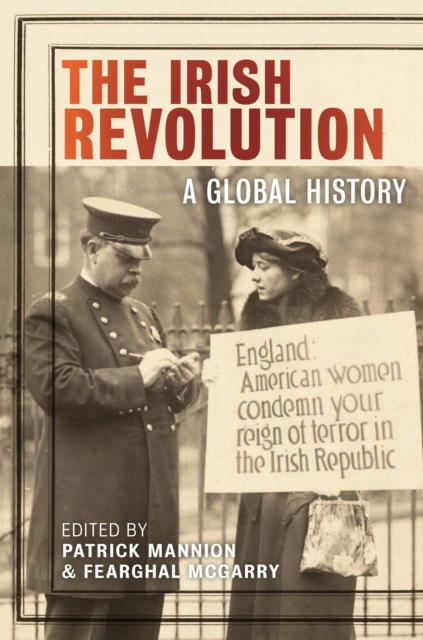 The Irish Revolution : A Global History, Hardback Book