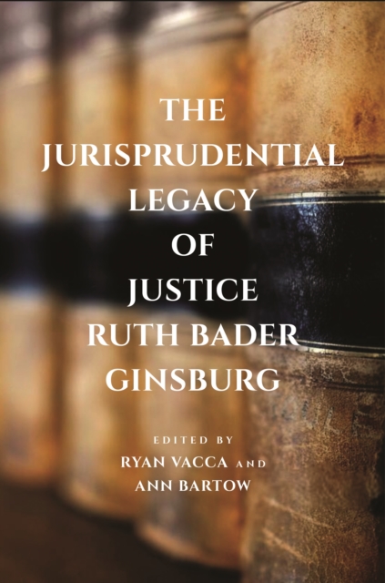 The Jurisprudential Legacy of Justice Ruth Bader Ginsburg, Hardback Book