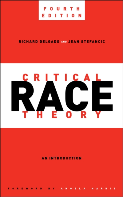 Critical Race Theory, Fourth Edition : An Introduction, EPUB eBook