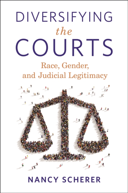 Diversifying the Courts : Race, Gender, and Judicial Legitimacy, Paperback / softback Book