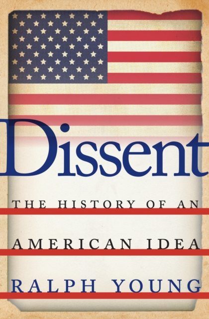 Dissent : The History of an American Idea, Paperback / softback Book