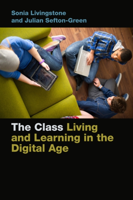 The Class : Living and Learning in the Digital Age, Paperback / softback Book