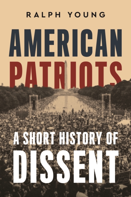 American Patriots : A Short History of Dissent, Hardback Book