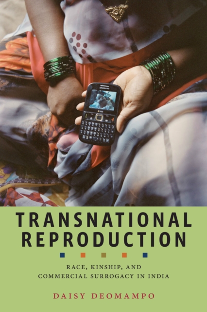Transnational Reproduction : Race, Kinship, and Commercial Surrogacy in India, Paperback / softback Book