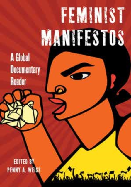 Feminist Manifestos : A Global Documentary Reader, Paperback / softback Book