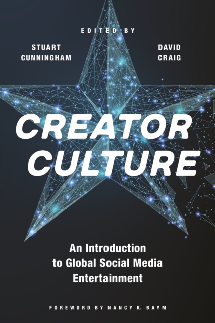 Creator Culture : An Introduction to Global Social Media Entertainment, EPUB eBook