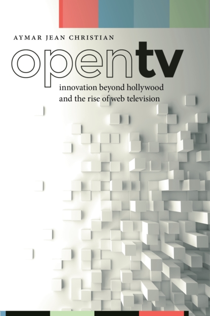 Open TV : Innovation beyond Hollywood and the Rise of Web Television, EPUB eBook