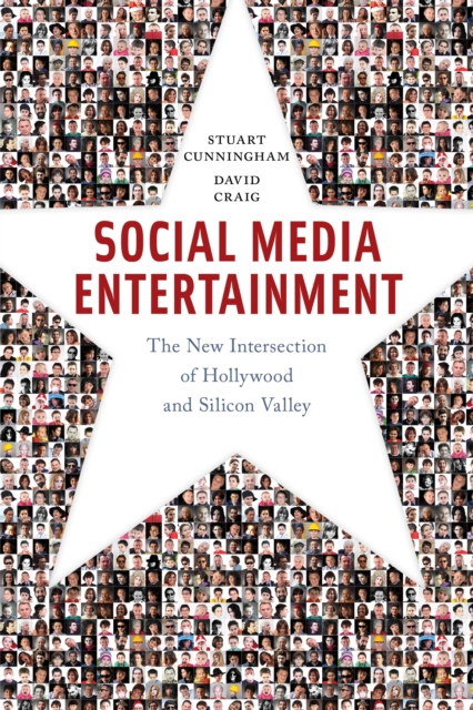 Social Media Entertainment : The New Intersection of Hollywood and Silicon Valley, Paperback / softback Book
