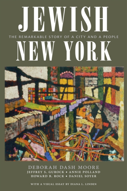 Jewish New York : The Remarkable Story of a City and a People, Hardback Book
