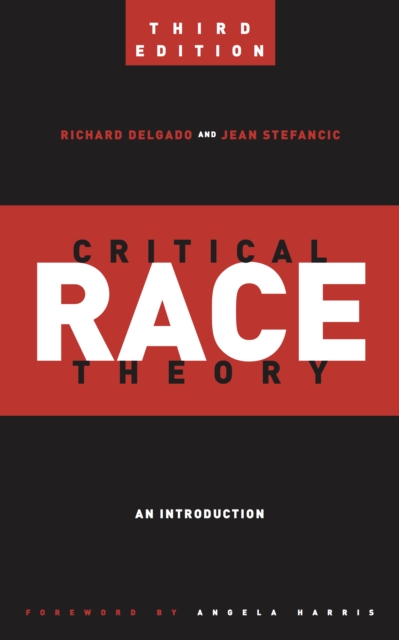 Critical Race Theory (Third Edition) : An Introduction, PDF eBook