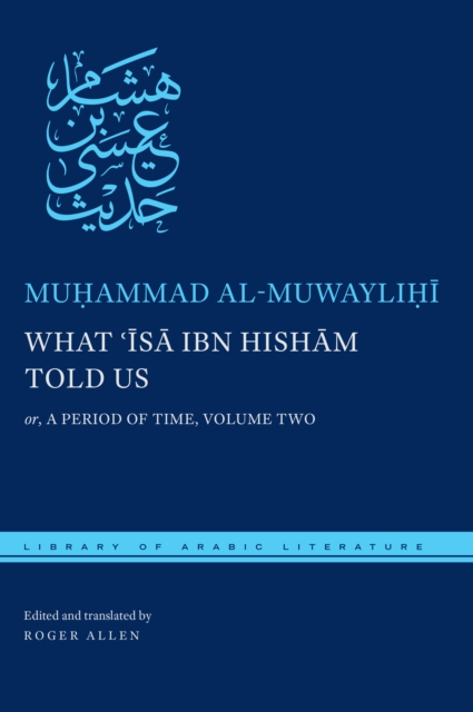 What ?Isa ibn Hisham Told Us : or, A Period of Time, Volume Two, Hardback Book