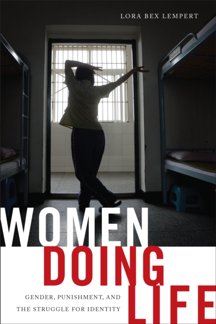 Women Doing Life : Gender, Punishment and the Struggle for Identity, Hardback Book