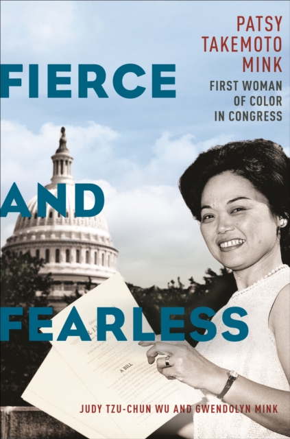 Fierce and Fearless : Patsy Takemoto Mink, First Woman of Color in Congress, EPUB eBook