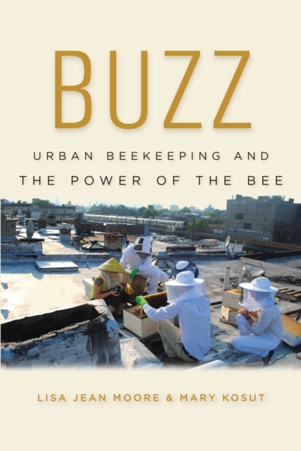 Buzz : Urban Beekeeping and the Power of the Bee, EPUB eBook