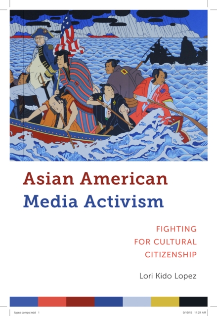 Asian American Media Activism : Fighting for Cultural Citizenship, Hardback Book