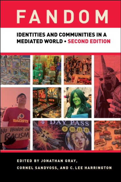 Fandom, Second Edition : Identities and Communities in a Mediated World, Hardback Book