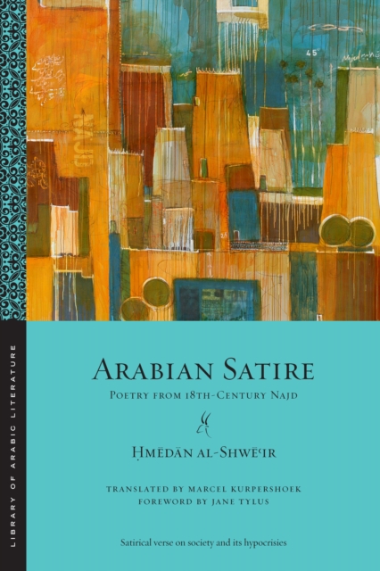 Arabian Satire : Poetry from 18th-Century Najd, Paperback / softback Book