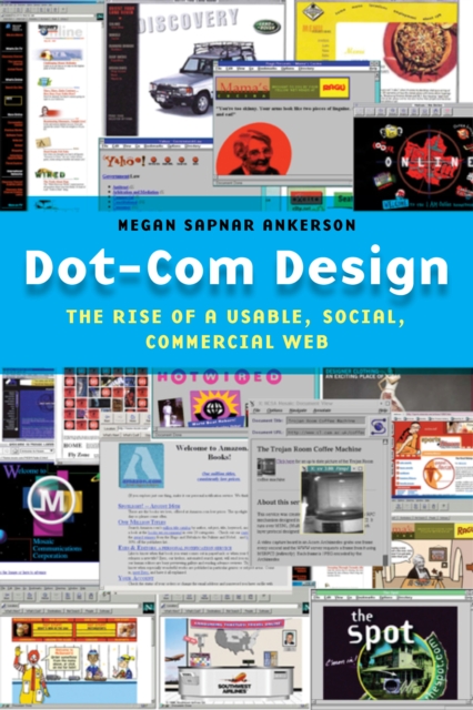 Dot-Com Design : The Rise of a Usable, Social, Commercial Web, Paperback / softback Book