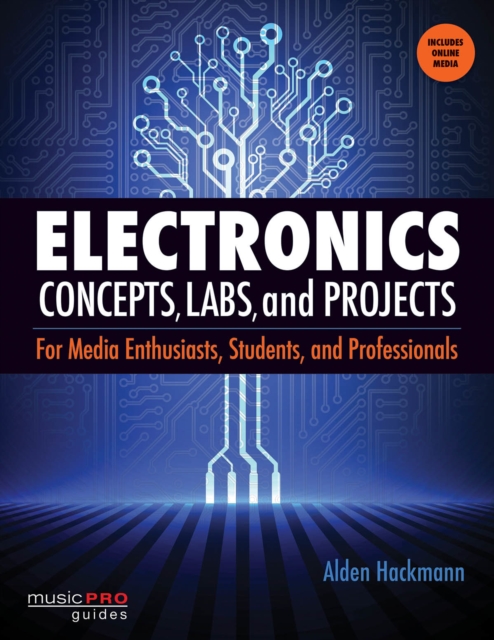 Electronics Concepts, Labs and Projects : For Media Enthusiasts, Students and Professionals, Mixed media product Book