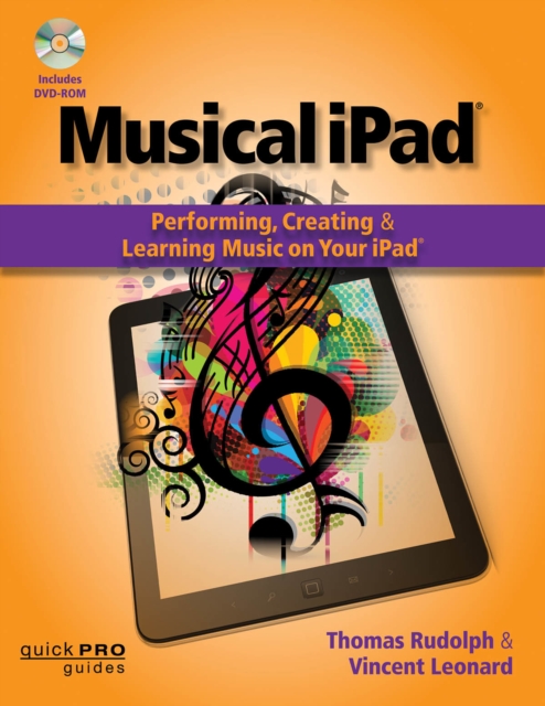 Musical iPad : Performing, Creating and Learning Music on Your iPad, Mixed media product Book