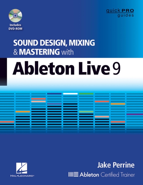 Sound Design, Mixing and Mastering with Ableton Live 9, DVD-ROM Book