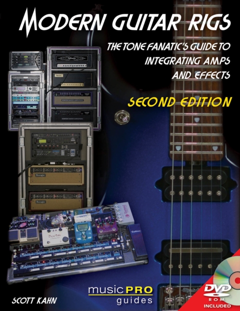 Modern Guitar Rigs : The Tone Fanatic's Guide to Integrating Amps and Effects, Mixed media product Book