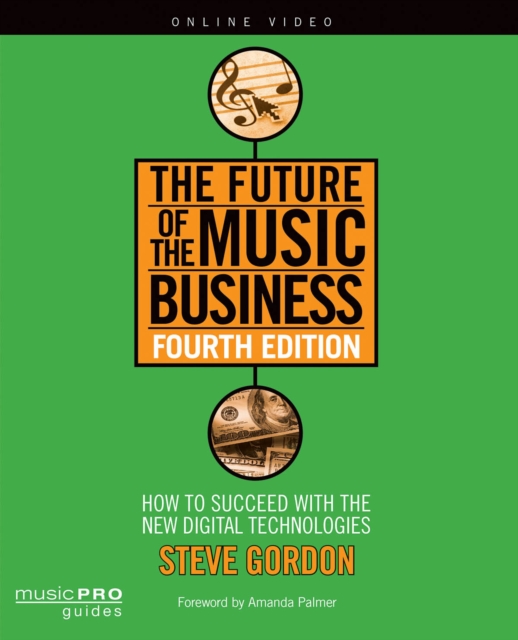 The Future of the Music Business : How to Succeed with New Digital Technologies, Mixed media product Book