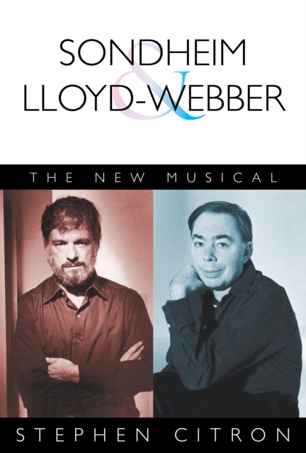 Sondheim and Lloyd-Webber : The New Musical, Paperback / softback Book