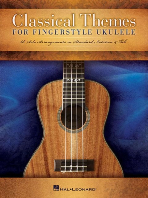 Classical Themes for Fingerstyle Ukulele : 15 Solo Arrangements in Standard Notation & Tab, Book Book