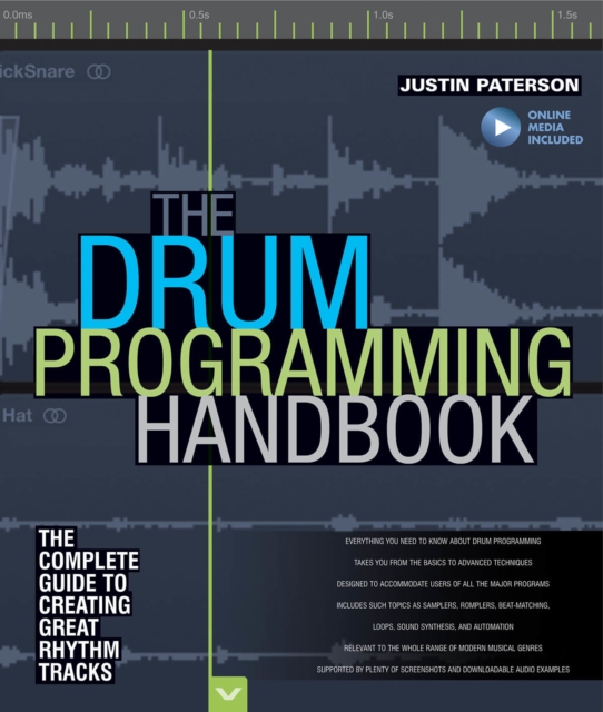 The Drum Programming Handbook : The Complete Guide to Creating Great Rhythm Tracks: With Online Resource, Hardback Book
