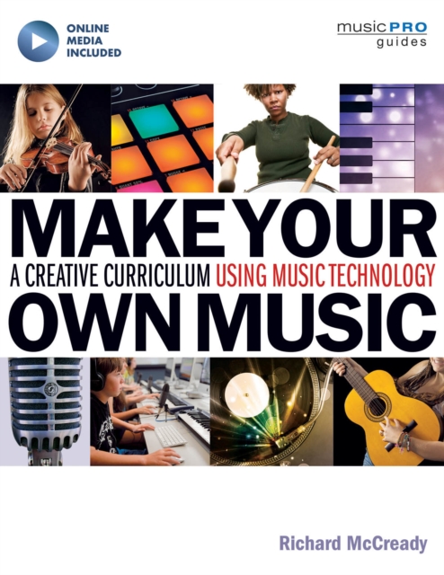 Make Your Own Music : A Creative Curriculum Using Music Technology, Mixed media product Book
