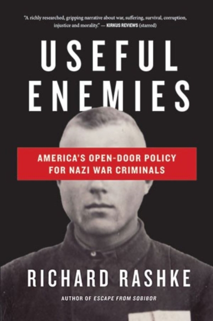 Useful Enemies : America's Open-Door Policy for Nazi War Criminals, EPUB eBook