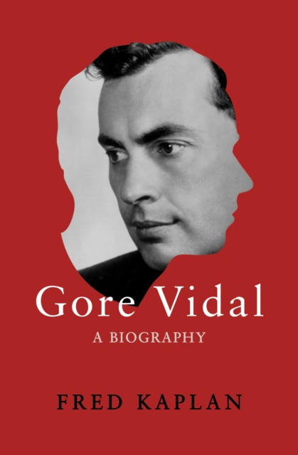 Gore Vidal : A Biography, EPUB eBook