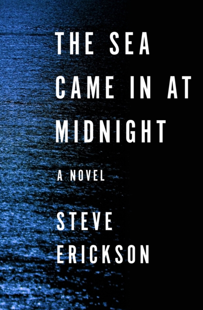 The Sea Came in at Midnight : A Novel, EPUB eBook