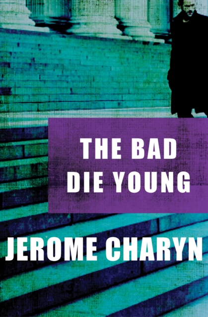 The Bad Die Young, EPUB eBook