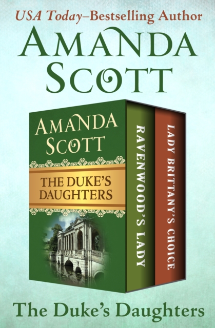 The Duke's Daughters : Ravenwoods Lady and Lady Brittany's Choice, EPUB eBook