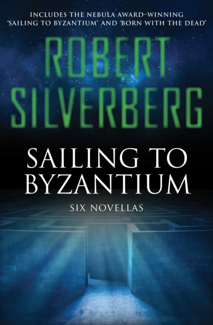 Sailing to Byzantium : Six Novellas, PDF eBook