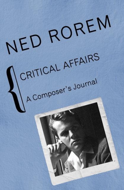 Critical Affairs : A Composer's Journal, EPUB eBook
