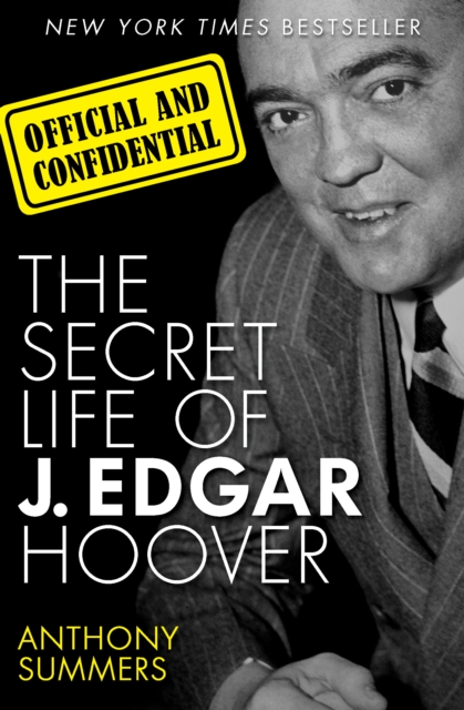Official and Confidential : The Secret Life of J. Edgar Hoover, PDF eBook
